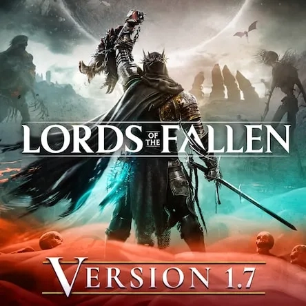 Lords of the Fallen อัปเดตเวอร์ชัน 1.7.73